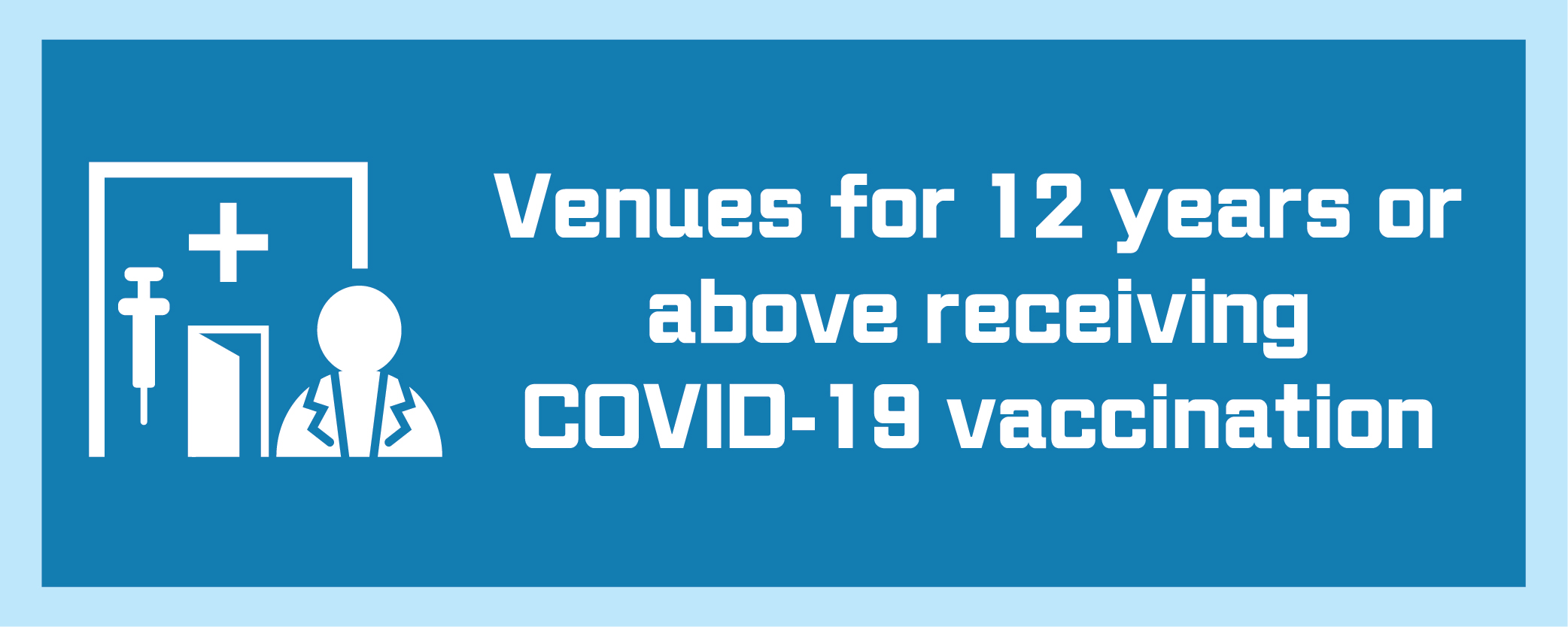 Venues for 12 years or above receiving COVID-19 vaccination